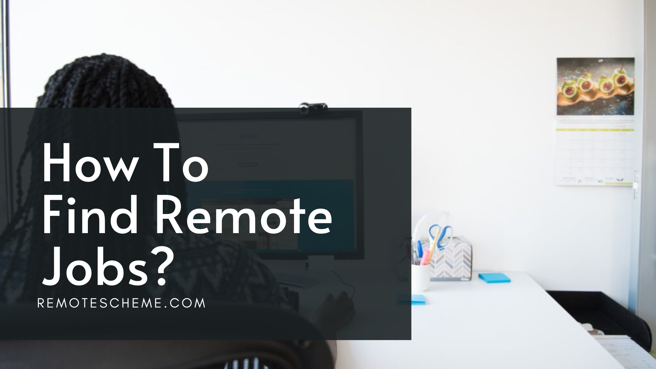 How To Find Remote Tech Jobs (Useful Tips Included) - Remote Scheme